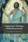 Augustine M Reisenauer, Augustine M. Reisenauer, Augustine M. (Providence College Reisenauer - Augustine''s Theology of the Resurrection