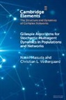 Naoki Masuda, Naoki (State University of New York Masuda, Naoki (State University of New York at Buffalo and Waseda University ) Masuda, Masuda Naoki, Christian L Vestergaard, Christian L. Vestergaard... - Gillespie Algorithms for Stochastic Multiagent Dynamics in