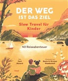 Carl Honoré, Kevin Howdeshell, Kristen Howdeshell - Der Weg ist das Ziel. Slow Travel für Kinder