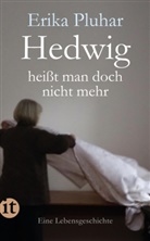 Erika Pluhar - Hedwig heißt man doch nicht mehr