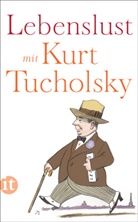 Kurt Tucholsky, Christine M. Kaiser, Christine M Kaiser - Lebenslust mit Kurt Tucholsky