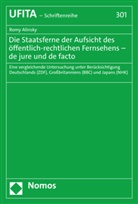 Romy Alinsky - Die Staatsferne der Aufsicht des öffentlich-rechtlichen Fernsehens - de jure und de facto