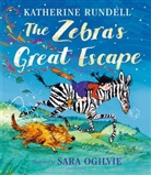 Katherine Rundell, Sara Ogilvie - The Zebra's Great Escape