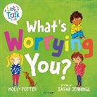 Molly Potter, Potter Molly, Sarah Jennings, Jennings Sarah - What's Worrying You?