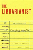 Patrick DeWitt - The Librarianist