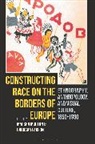 Barbara Larson, Marsha Morton, Barbara Larson, Marsha Morton, Morton Marsha - Constructing Race on the Borders of Europe