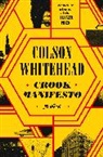 Colson Whitehead - Crook Manifesto