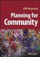 HEYWOOD, Phil Heywood, Phil (Department of Urban and Regional Pl Heywood, Phil (Department of Urban And Regional Planning Heywood, Heywood Phil - Planning for Community
