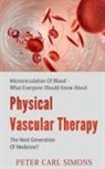 Peter Carl - Physical Vascular Therapy - The Next Generation Of Medicine?