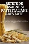 Piatra de Valentine - RE¿ETE DE LASAGNE ¿I PASTE ITALIANE ADEVAATE