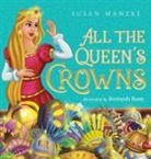 Susan Manzke - All the Queen's Crowns