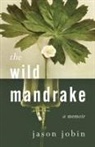 Jason Jobin - The Wild Mandrake