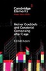 Ed McKeon, Ed (Goldsmiths Mckeon - Heiner Goebbels and Curatorial Composing After Cage