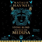 Natalie Haynes, Laura Maire - STONE BLIND - Der Blick der Medusa, 2 Audio-CD, 2 MP3 (Hörbuch)