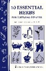 Barbara L. Heller M.S.W., Barbara L. Heller - 10 Essential Herbs for Lifelong Health
