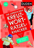 Pressebüro KANZLIT, Kerstin Meyer - Die superdicken Kreuzworträtselknacker - ab 10 Jahren (Band 3)