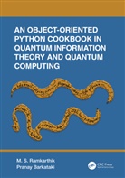 Pranay Barkataki, M.S. Ramkarthik, M.s. (Visvesvaraya National Institute Ramkarthik - Object Oriented Python Cookbook in Quantum Information Theory and