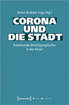 Anton Brokow-Loga - Corona und die Stadt