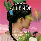 Isabel Allende, Edoardo Ballerini, Maria Liatis, Frances Riddle - The Wind Knows My Name (Audio book)