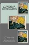Clement Of Alexandria - The Fragments