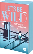 Nicole Böhm, Anabelle Stehl - Let's be wild