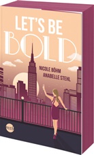 Nicole Böhm, Anabelle Stehl - Let's be bold