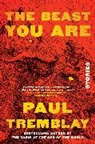 Paul Tremblay - The Beast You Are