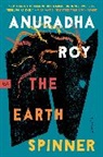 Anuradha Roy - The Earthspinner