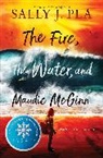 Sally J Pla, Sally J. Pla, Sally J Pla - The Fire, the Water, and Maudie McGinn