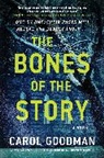 Carol Goodman, Goodman Carol - The Bones of the Story