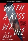 L R Dorn, L. R. Dorn - With a Kiss We Die
