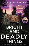 Lexie Elliott - Bright and Deadly Things