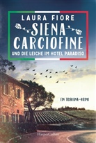 Laura Fiore - Siena Carciofine und die Leiche im Hotel Paradiso