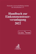 Deutsches wissenschaftliches Institut der Steuerberater e.V., Deutsches wissenschaftliches Institut der - Handbuch zur Einkommensteuerveranlagung 2022, m. 1 Buch, m. 1 Online-Zugang