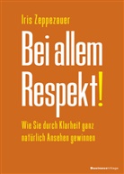Iris Zeppezauer - Bei allem Respekt!