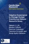 Saleem H. Ali, Saleem H. (University of Delaware) Clifford Ali, Sonja Ayeb-Karlsson, Martin Clifford, Clifford Martin, Dominic Kniveton... - Adaptive Governance to Manage Human Mobility and Natural Resource