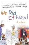 Brin Best - We Did It Here!