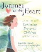 Frank Jelenek, Ann Boyajian - Journey to the Heart: Centering Prayer for Children