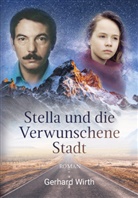Gerhard Wirth - Stella und die verwunschene Stadt
