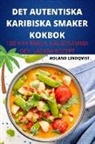 Roland Lindqvist - DET AUTENTISKA KARIBISKA SMAKER KOKBOK