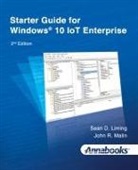Sean Liming, John R. Malin - Starter Guide for Windows® 10 IoT Enterprise 2nd Edition