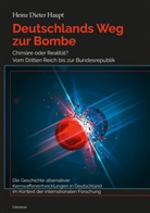 Heinz Dieter Haupt - Deutschlands Weg zur Bombe