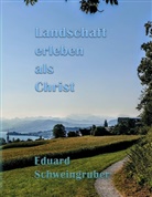 Eduard Schweingruber, Bruno Fricker - Landschaft erleben als Christ