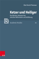Eike Hinrich Thomsen, Christopher B. Brown, Günter Frank, Mahlmann-B, Barbara Mahlmann-Bauer u a - Ketzer und Heiliger