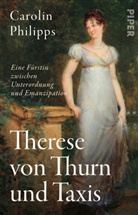 Carolin Philipps - Therese von Thurn und Taxis