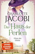Charlotte Jacobi - Das Haus der Perlen - Glanz des Glücks