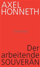 Axel Honneth - Der arbeitende Souverän