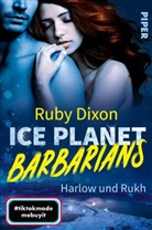 Ruby Dixon - Ice Planet Barbarians - Harlow und Rukh