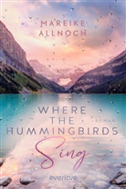 Mareike Allnoch - Where the Hummingbirds Sing