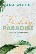 Ana Woods - Finding Paradise - Weil ich dir vertraue